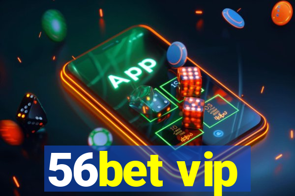 56bet vip